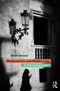 Mediatization and Mobile Lives