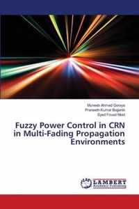 Fuzzy Power Control in CRN in Multi-Fading Propagation Environments