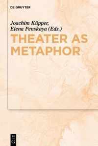 Theater as Metaphor