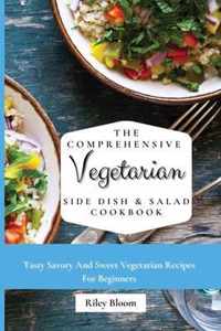 The Comprehensive Vegetarian Side Dish & Salad Cookbook