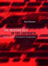 The Modern Self in the Labyrinth - Politics and the Entrapment Imagination