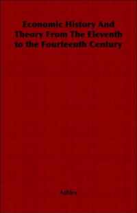 Economic History And Theory From The Eleventh to the Fourteenth Century