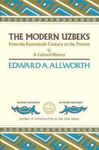 The Modern Uzbeks: From the Fourteenth Century to the Present