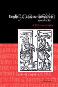 English Dramatic Interludes, 1300-1580