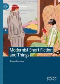 Modernist Short Fiction and Things