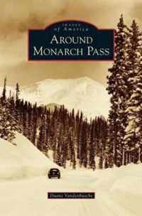 Around Monarch Pass