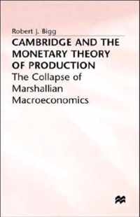 Cambridge and the Monetary Theory of Production