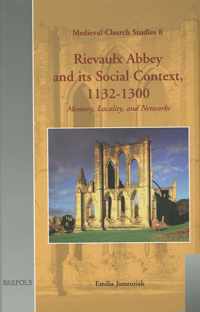 Rievaulx Abbey and its Social Context, 1132-1300