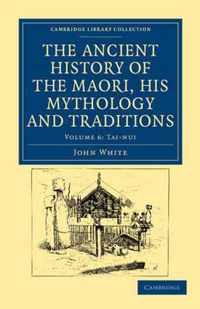 The Ancient History of the Maori, His Mythology and Traditions