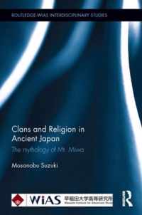 Clans and Religion in Ancient Japan: The Mythology of Mt. Miwa