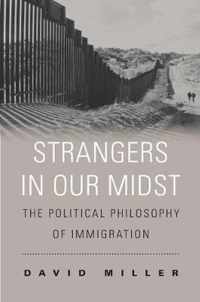 Strangers in Our Midst  The Political Philosophy of Immigration