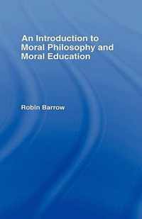 An Introduction to Moral Philosophy and Moral Education