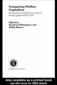 Comparing Welfare Capitalism: Social Policy and Political Economy in Europe, Japan and the USA