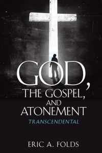 God, the Gospel, and Atonement