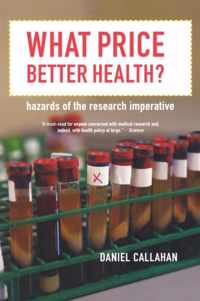 What Price Better Health? - Hazards of the Research Imperative