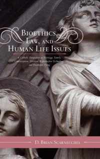 Bioethics, Law, and Human Life Issues