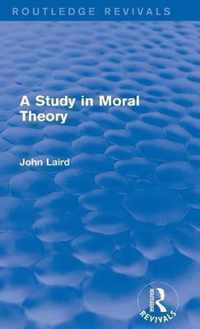 A Study in Moral Theory (Routledge Revivals)