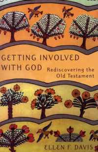 Getting Involved with God: Rediscovering the Old Testament