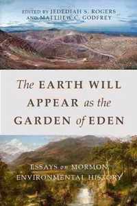 The Earth Will Appear as the Garden of Eden