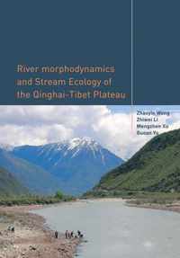 River Morphodynamics and Stream Ecology of the Qinghai-Tibet Plateau