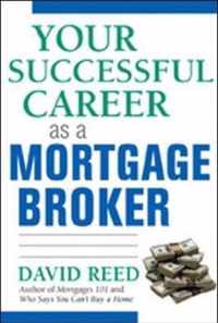 Your Successful Career as a Mortgage Broker