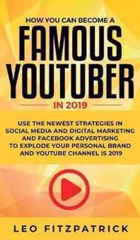 How YOU can become a Famous YouTuber in 2019