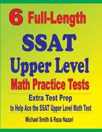 6 Full-Length SSAT Upper Level Math Practice Tests