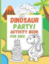 Dinosaur Party! Activity Book for Kids