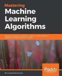 Mastering Machine Learning Algorithms