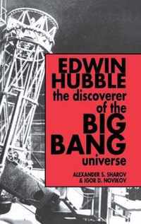 Edwin Hubble, the Discoverer of the Big Bang Universe