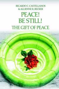 Peace! Be Still! The Gift of Peace