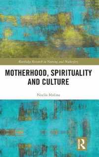 Motherhood, Spirituality and Culture