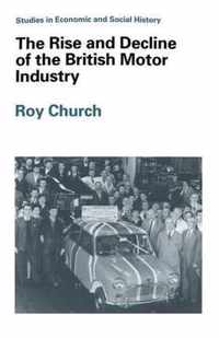 The Rise and Decline of the British Motor Industry