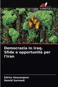 Democrazia in Iraq. Sfide e opportunita per l'Iran