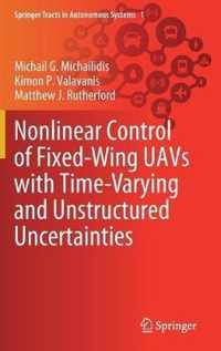 Nonlinear Control of Fixed-Wing UAVs with Time-Varying and Unstructured Uncertainties