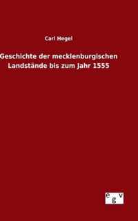 Geschichte der mecklenburgischen Landstande bis zum Jahr 1555