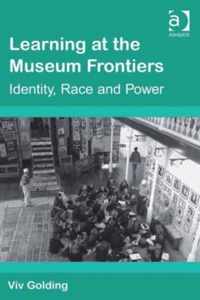 Learning at the Museum Frontiers: Identity, Race and Power