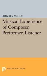 The Musical Experience of Composer, Performer, Listener