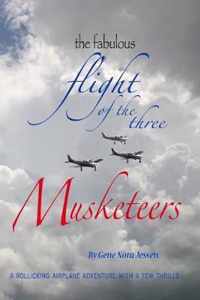 The Fabulous Flight of the Three Musketeers: A rollicking airplane adventure with a few thrills