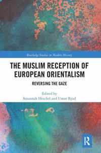 The Muslim Reception of European Orientalism