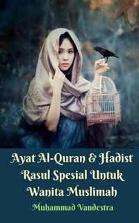 Ayat Al-Quran Dan Hadist Rasul Spesial Untuk Wanita Muslimah