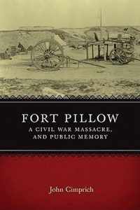 Fort Pillow, a Civil War Massacre, and Public Memory