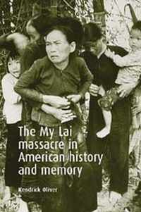 The My Lai Massacre in American History and Memory