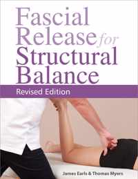 Fascial Release for Structural Balance, Revised Edition