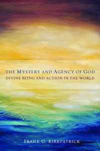 The Mystery and Agency of God