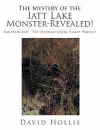 The Mystery of the Iatt Lake Monster-Revealed!