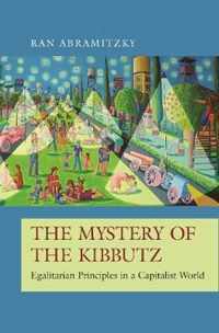 The Mystery of the Kibbutz  Egalitarian Principles in a Capitalist World