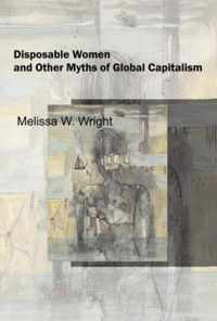 Disposable Women and Other Myths of Global Capitalism