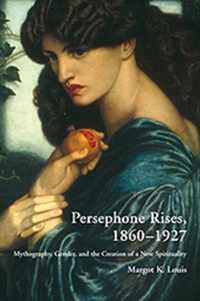 Persephone Rises, 1860-1927