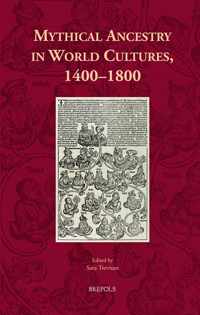 Mythical Ancestry in World Cultures, 1400 - 1800